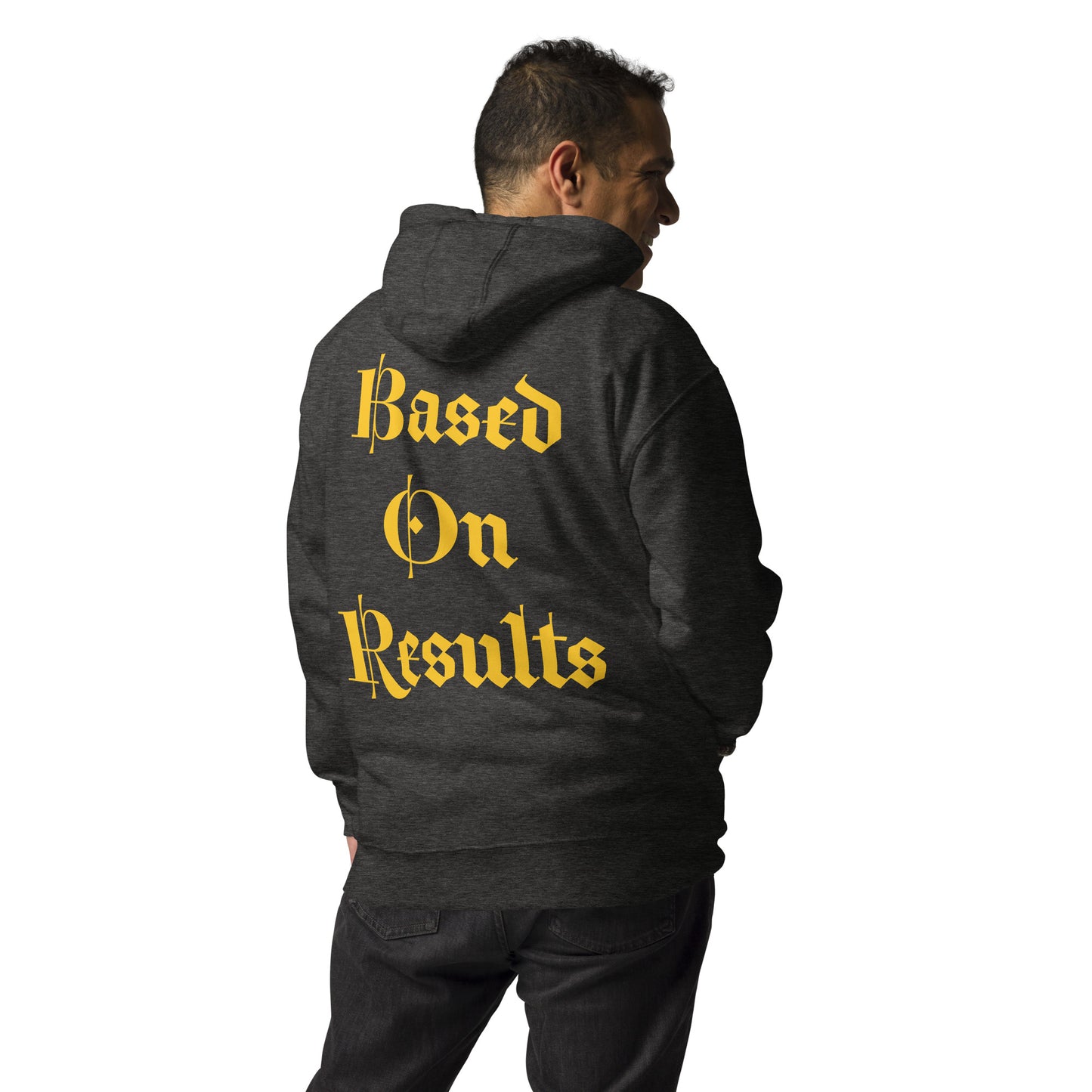 Based On Results Unisex Hoodie