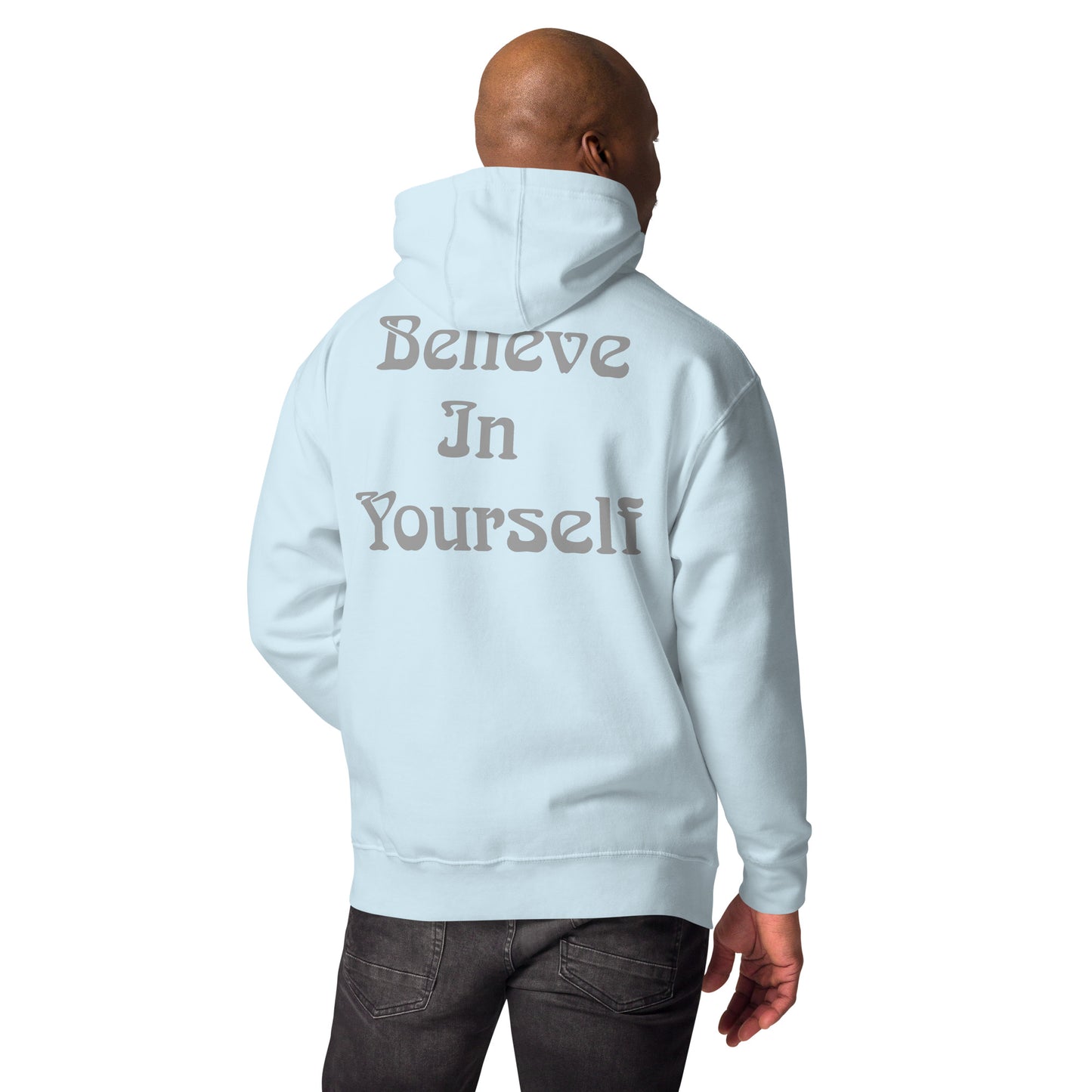 Believe In Yourself Unisex Hoodie