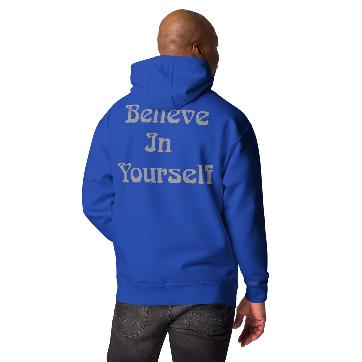 Believe In Yourself Unisex Hoodie